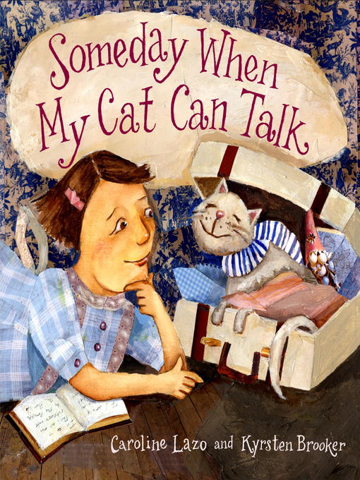 Title details for Someday When My Cat Can Talk by Caroline Lazo - Available